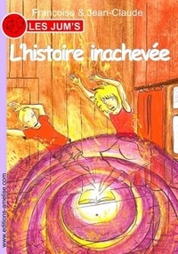  Françoise & Jean-Claude - Les Jum's Tome 10 : L'histoire inachevée.