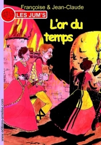  Françoise & Jean-Claude - Les Jum's Tome 3 : L'or du temps.