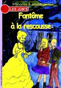  Françoise & Jean-Claude - Les Jum's Tome 4 : Fantôme à la rescousse.