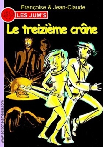  Françoise & Jean-Claude - Les Jum's Tome 7 : Le treizième crâne.