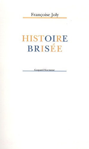 Françoise Joly - Histoire brisée.