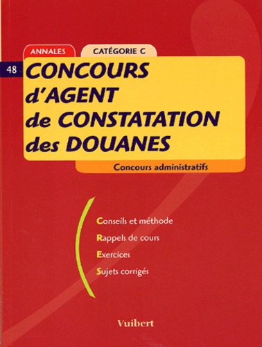 Françoise Juhel et  Collectif - Concours D'Agent De Constatation Des Douanes.