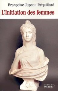 L'Initiation Des Femmes Ou Le Souci Permanent Des Francs-Macons Francais
