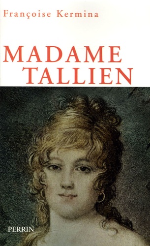 Françoise Kermina - Madame Tallien - 1773-1835.