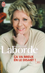Françoise Laborde - Ca va mieux en le disant....