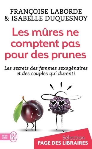 Françoise Laborde et Isabelle Duquesnoy - Les mûres comptent pas pour des prunes.
