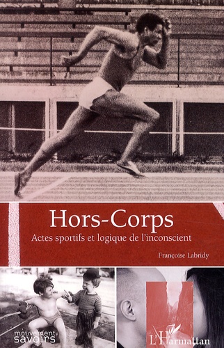 Hors-corps. Actes sportifs et logiques de l'inconscient