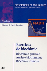 Françoise Lafont et Christian Plas - Exercices de biochimie - Biologie générale, Analyse biochimique, Biochimie clinique.