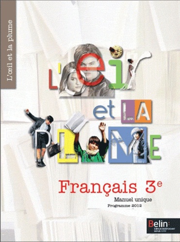 Françoise Lagache et Eric Pellet - Francais 3e L'oeil et la plume - Programme 2012.