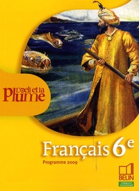 Françoise Lagache - Français 6e L'oeil et la plume - Programme 2009.