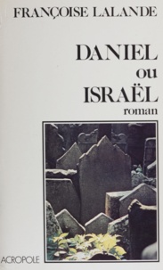 Françoise Lalande - Daniel ou Israël.
