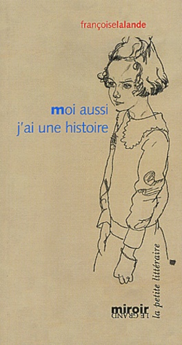 Françoise Lalande - Moi aussi j'ai une histoire.