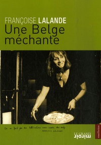 Françoise Lalande - Une Belge méchante.