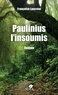 Françoise Lancréot - Paulinius l'insoumis.