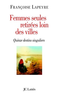 Françoise Lapeyre - Femmes seules retirées loin des villes.