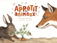 Françoise Laurent et Capucine Mazille - Bon appétit les animaux ! - Les régimes alimentaires.