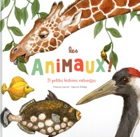 Françoise Laurent et Capucine Mazille - Les animaux ! - 21 petites histoires naturelles.