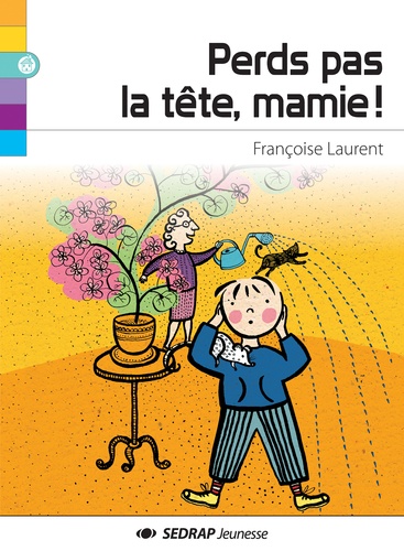 Françoise Laurent - Perds pas la tête, mamie !.