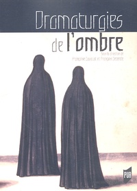 Dramaturgies de lombre - Actes du colloque organisé à Paris IV et Paris VII 27 au 30 mars 2003.pdf