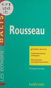 Françoise Lavocat et Henri Mitterand - Rousseau - Grandes œuvres, commentaires critiques, documents complémentaires.