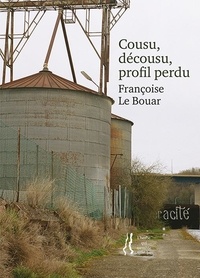 Françoise Le Bouar et Philippe Lekeuche - Cousu, décusu, profil perdu.
