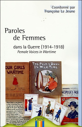 Françoise Le Jeune - Paroles de femmes dans la guerre (1914-1918).