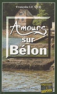 Françoise Le Mer - Le Gwen et Le Fur Tome 11 : Amours sur Bélon.