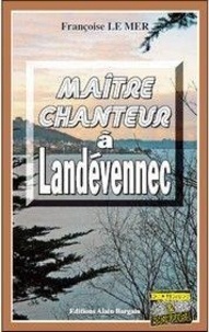 Françoise Le Mer - Le Gwen et Le Fur Tome 12 : Maître chanteur à Landévennec.