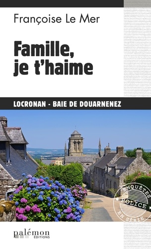 Françoise Le Mer - Le Gwen et Le Fur Tome 18 : Famille, je t'haime.