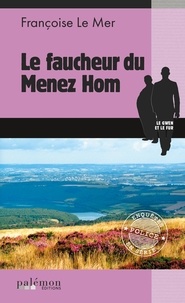 Françoise Le Mer - Le Gwen et Le Fur Tome 3 : Le faucheur du Menez Hom.