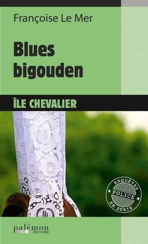 Françoise Le Mer - Le Gwen et Le Fur Tome 5 : Blues bigouden à l'île Chevalier.