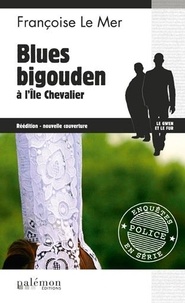 Françoise Le Mer - Le Gwen et Le Fur Tome 5 : Blues bigouden à l'île Chevalier.