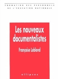 Françoise Leblond - Les nouveaux documentalistes.