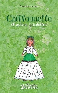 Françoise Leclerc - Chiffounette et autres fabulettes.