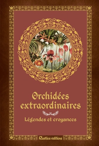 Orchidées extraordinaires. Légendes et croyances