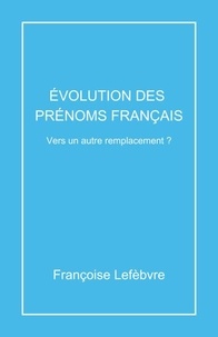 Amazon uk gratuit kindle books à télécharger Évolution des prénoms français - Vers un autre remplacement ? par 9791040560876 en francais