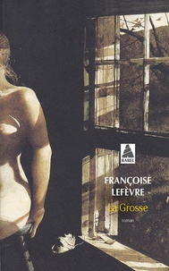 Françoise Lefèvre - La grosse.