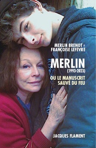Ebooks à téléchargement gratuit pour Kindle Fire Merlin (1993-2023) - Ou le manuscrit sauvé du feu par Françoise Lefèvre MOBI FB2 PDF