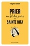 Françoise Lemaire - Prier au fil des jours avec sainte Rita.