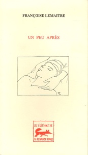 Françoise Lemaître - Un peu après.