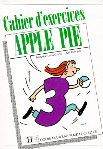 Françoise Lemarchand et Kathleen Julié - Anglais 3e Apple Pie - Cahier d'exercices.
