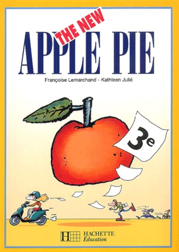 Françoise Lemarchand et Kathleen Julié - Anglais 3e LV1 The New Apple Pie.