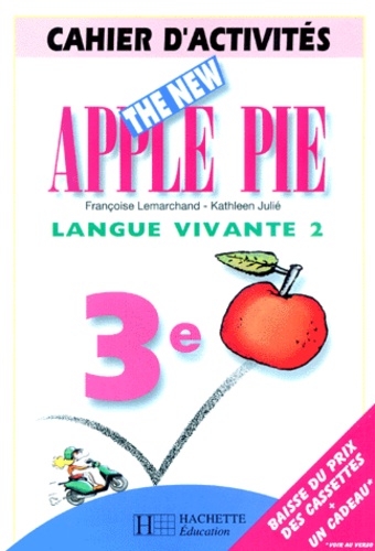 Françoise Lemarchand et Kathleen Julié - Anglais 3e LV2 The New Apple Pie - Cahier d'activités.