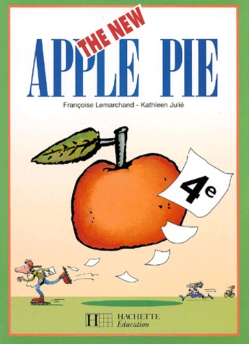 Françoise Lemarchand et Kathleen Julié - Anglais 4e LV1 The New Apple Pie.
