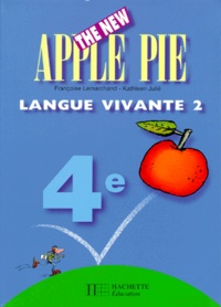Françoise Lemarchand et Kathleen Julié - Anglais 4e LV2 The New Apple Pie.