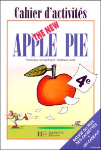 Françoise Lemarchand et Kathleen Julié - Anglais 4e The New Apple Pie - Cahier d'activités.
