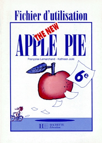 Françoise Lemarchand et Kathleen Julié - Anglais 6e The New Apple Pie - Fichier d'utilisation.
