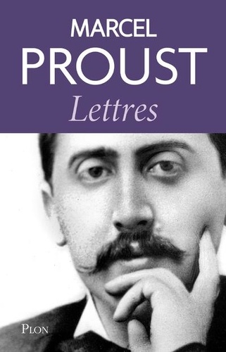 Marcel Proust. Lettres (1879-1922)
