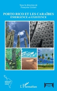 Françoise Léziart - Porto Rico et les Caraïbes - Emergence et existence.