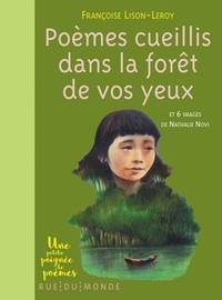 Françoise Lison-Leroy et Nathalie Novi - Poèmes cueillis dans la forêt de vos yeux - Et 6 images de Nathalie Novi.